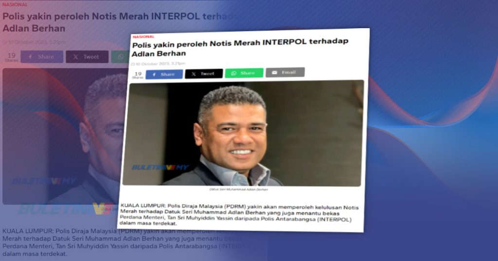 Sprm Interpol Jejak Keberadaan Menantu Muhyiddin Buletin Tv Malaysia