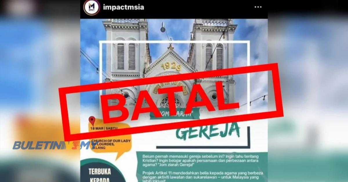 Program ‘Jom Ziarah Gereja’ esok dibatalkan – Impact Malaysia