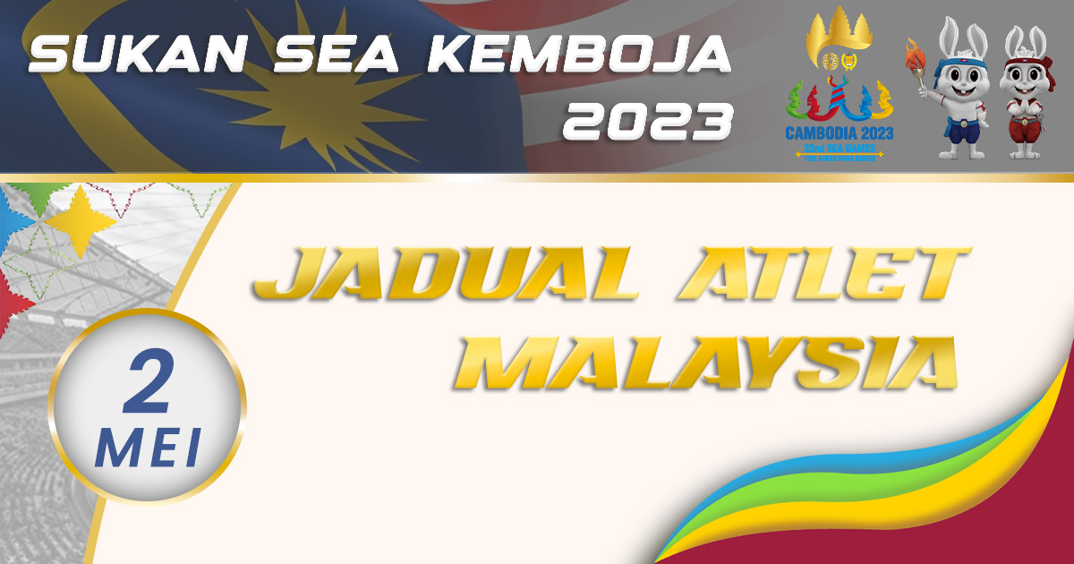 SUKAN SEA: Jadual atlet Malaysia 2 Mei