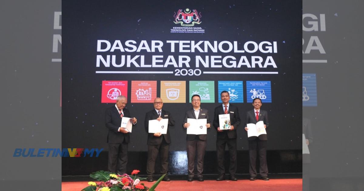 Malaysia mahu tingkat penggunaan teknologi nuklear secara aman, sasaran nilai industri RM2.4 bilion