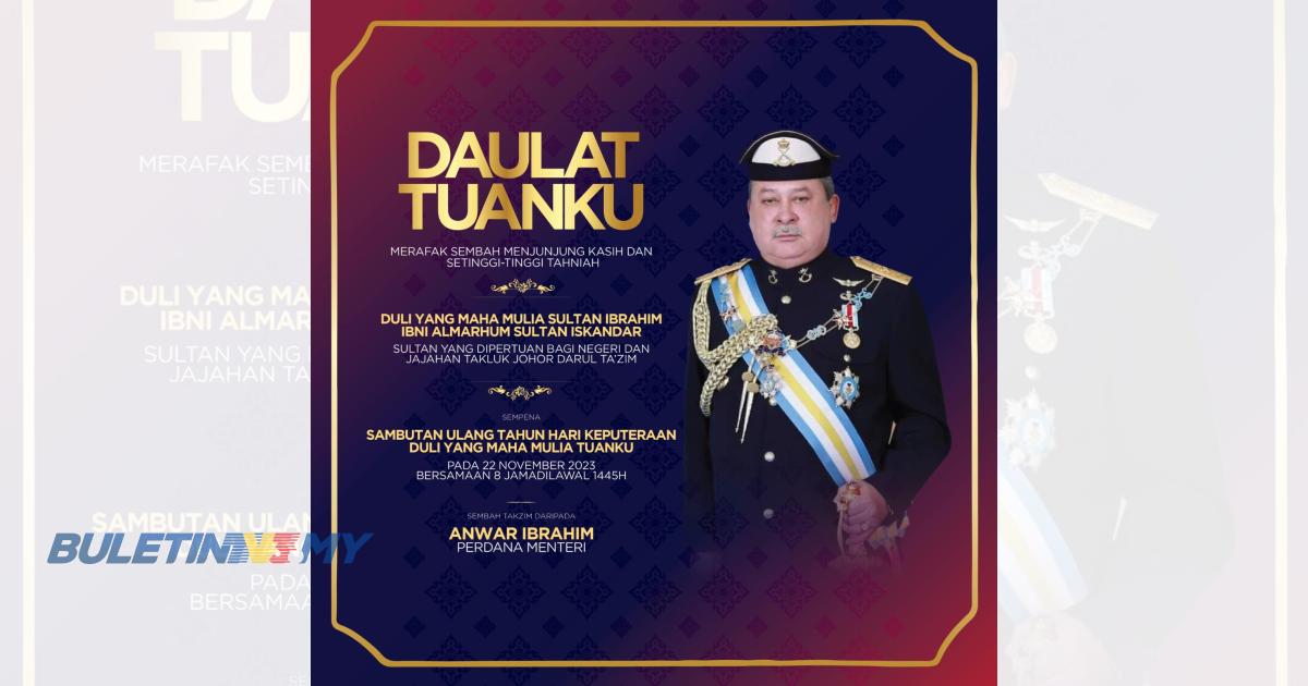 PM, TPM zahir ucap tahniah sempena ulang tahun keputeraan Sultan Johor