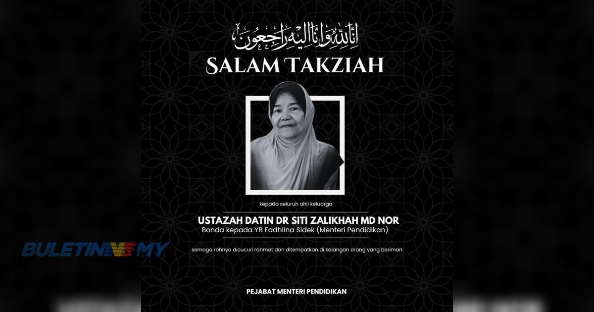 Ibu kepada Menteri Pendidikan meninggal dunia