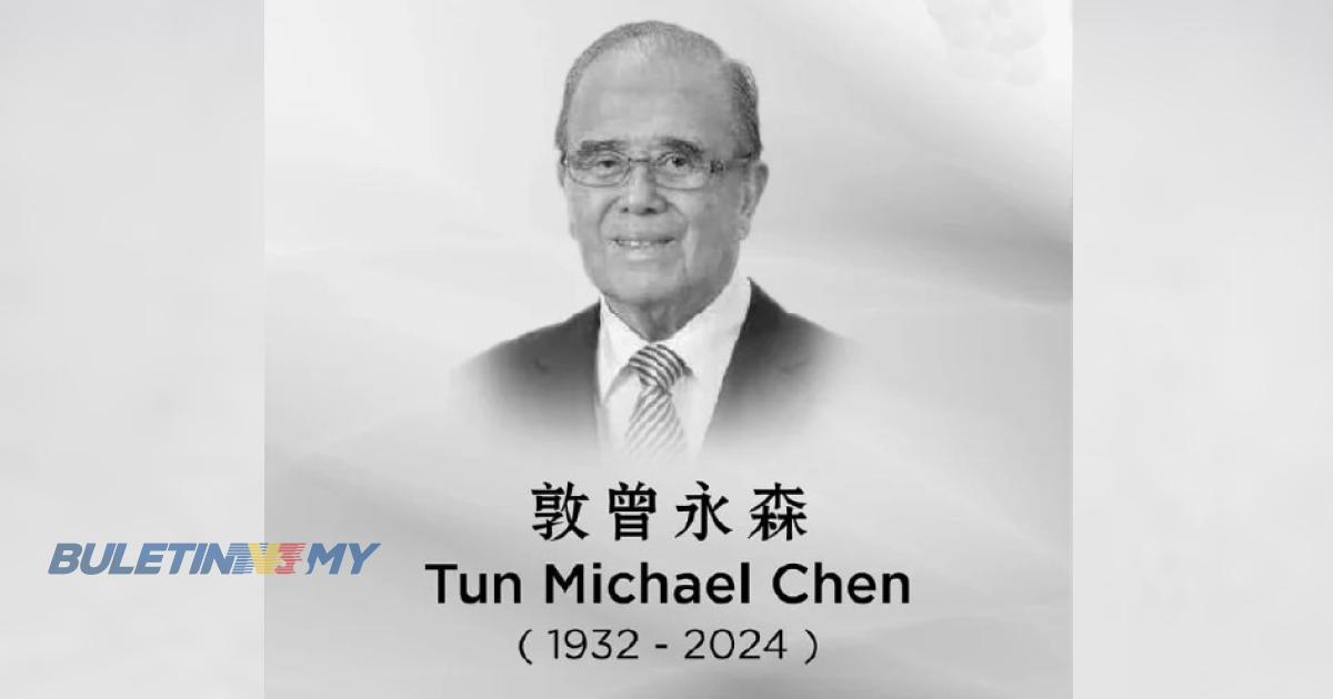 Bekas menteri, veteran MCA Tun Michael Chen meninggal dunia