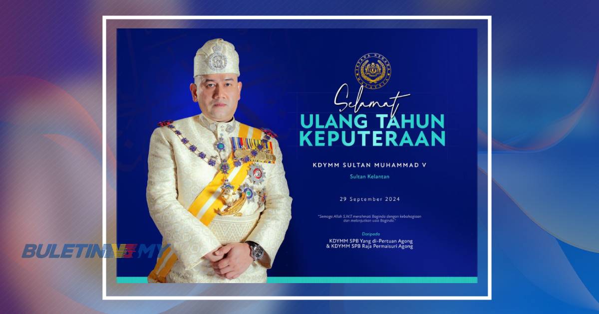 Agong, Raja Permaisuri zahir ucapan Selamat Ulang Tahun Keputeraan kepada Sultan Kelantan