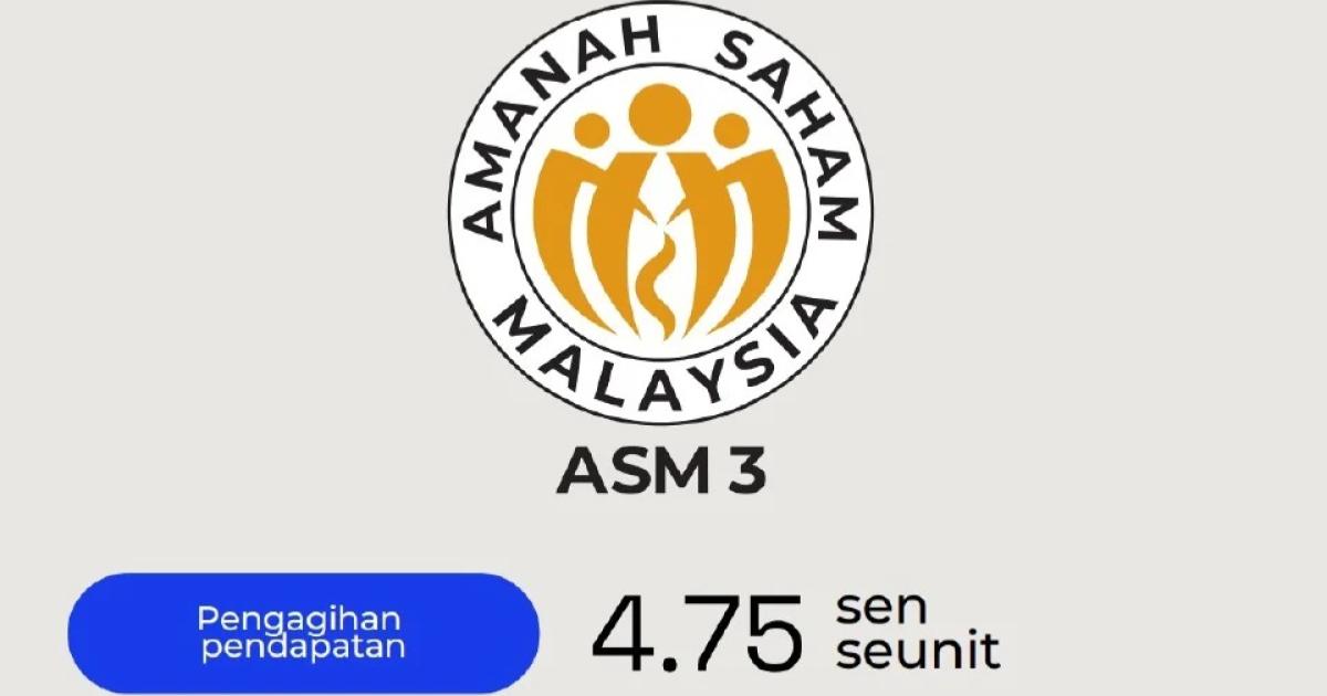 ASM 3 isytihar pengagihan pendapatan sebanyak 4.75 seunit