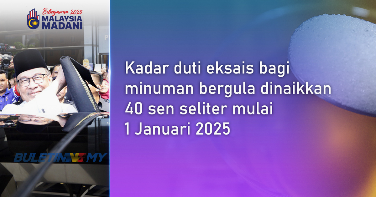 Kerajaan umum perang terhadap gula, naik kadar duti eksais minuman bergula