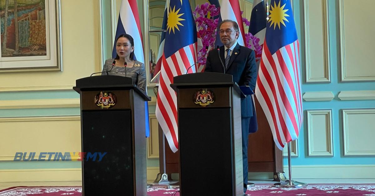 Malaysia-Thailand sepakat pastikan projek pembangunan di sempadan siap pada masa ditetapkan